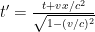 t' = \frac{t+vx/c^2 }{\sqrt{1-(v/c)^2}}