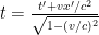 t = \frac{t'+vx'/c^2 }{\sqrt{1-(v/c)^2}}
