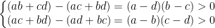 \left\{\begin{matrix} (ab+cd)-(ac+bd)=(a-d)(b-c) >0& & \\ (ac+bd)-(ad+bc)=(a-b)(c-d)>0& & \end{matrix}\right.