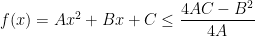 f(x)=Ax^2+Bx+C\leq \dfrac{4AC-B^2}{4A}