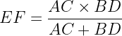 \displaystyle EF=\frac{AC\times BD}{AC+BD}