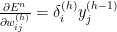 \frac{{\partial E^n }} {{\partial w_{ij}^{(h)} }} = \delta _i^{(h)} y_j^{(h - 1)} 