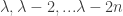 \lambda, \lambda - 2, ... \lambda - 2n