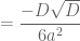 = \dfrac{-D \sqrt{D}}{6a^2} 
