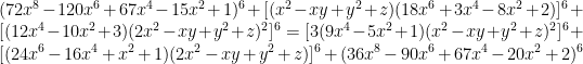 (72x^8-120x^6+67x^4-15x^2+1)^6+[(x^2-xy+y^2+z)(18x^6+3x^4-8x^2+2)]^6+[(12x^4-10x^2+3)(2x^2-xy+y^2+z)^2]^6=[3(9x^4-5x^2+1)(x^2-xy+y^2+z)^2]^6+[(24x^6-16x^4+x^2+1)(2x^2-xy+y^2+z)]^6+(36x^8-90x^6+67x^4-20x^2+2)^6