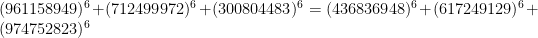 (961158949)^6+(712499972)^6+(300804483)^6=(436836948)^6+(617249129)^6+(974752823)^6