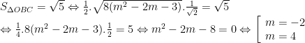 begin{array}{l}{{S}_{{Delta OBC}}}=sqrt{5}Leftrightarrow frac{1}{2}.sqrt{{8({{m}^{2}}-2m-3)}}.frac{1}{{sqrt{2}}}=sqrt{5}\Leftrightarrow frac{1}{4}.8({{m}^{2}}-2m-3).frac{1}{2}=5Leftrightarrow {{m}^{2}}-2m-8=0Leftrightarrow left[ begin{array}{l}m=-2\m=4end{array} right.end{array}
