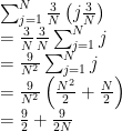 \begin{array}{ll}    \sum_{j=1}^N \frac{3}{N} \left(j\frac{3}{N}\right) \\    = \frac{3}{N}\frac{3}{N}\sum_{j=1}^N j \\    = \frac{9}{N^2}\sum_{j=1}^N j \\    = \frac{9}{N^2}\left(\frac{N^2}{2}+\frac{N}{2}\right) \\    = \frac{9}{2}+\frac{9}{2N} \\    \end{array}