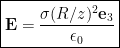 \boxed{ \mathbf{E} = \frac{\sigma (R/z)^2 \mathbf{e}_3}{\epsilon_0} }