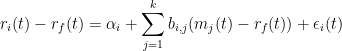 \displaystyle{r_{i}(t)-r_{f}(t)=\alpha_i+\sum_{j=1}^{k} b_{i,j} (m_{j}(t)-r_{f}(t))+\epsilon_{i}(t)}