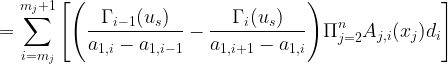 \displaystyle = \sum^{m_j +1} _{i=m_j} \Bigg [ \Bigg ( \frac{\Gamma _{i-1} (u_s)}{a_{1,i} - a_{1,i-1}} - \frac{\Gamma_i (u_s)}{a_{1,i+1} - a_{1,i}}  \Bigg )  \Pi ^n _{j=2} A_{j,i} (x_j) d_i      \Bigg ] 