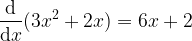 \displaystyle \frac{\mathrm{d}}{\mathrm{d}x} (3x^2+2x) = 6x+2 