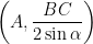 displaystyle left( A,frac{BC}{2sin alpha } right)