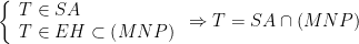 displaystyle left{ begin{array}{l}Tin SA\Tin EHsubset left( MNP right)end{array} right.Rightarrow T=SAcap left( MNP right)