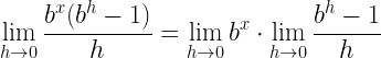 \displaystyle \lim\limits_{h\rightarrow 0}\frac{b^{x}(b^{h}-1)}{h}=\lim\limits_{h\rightarrow 0}b^{x}\cdot \lim\limits_{h\rightarrow 0}\frac{b^{h}-1}{h}