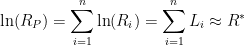 \displaystyle \ln(R_{P})=\sum\limits_{i=1}^{n} \ln(R_{i})=\sum\limits_{i=1}^{n} L_{i} \approx R^{*}