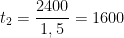 \displaystyle {{t}_{2}}=\frac{2400}{1,5}=1600