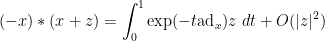 \displaystyle (-x) * (x+z) = \int_0^1 \exp(-t \hbox{ad}_x) z\ dt + O( |z|^2 )