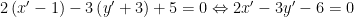 displaystyle 2left( x'-1 right)-3left( y'+3 right)+5=0Leftrightarrow 2x'-3y'-6=0