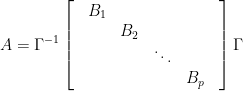 \displaystyle A = \Gamma^{-1} \begin{bmatrix}& B_1 & & & \\ & & B_2 & & & \\ & & & \ddots & \\ & & & & B_p \end{bmatrix}\Gamma