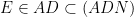 displaystyle Ein ADsubset left( ADN right)