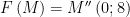displaystyle Fleft( M right)=M''left( 0;8 right)