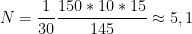 \displaystyle N=\frac{1}{30}\frac{150*10*15}{145}\approx 5,1