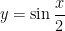 displaystyle y=sin frac{x}{2}