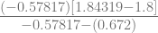\frac{(-0.57817)[1.84319-1.8]}{-0.57817-(0.672)} 