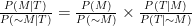 \frac{P(M|T)}{P(\sim M|T)}=\frac{P(M)}{P(\sim M)}\times\frac{P(T|M)}{P(T|\sim M)} 