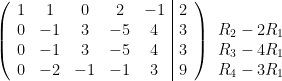 \left(  \begin{array}{ccccc|c}  1 & 1 & 0 & 2 & -1 & 2\\  0 & -1 & 3 & -5 & 4 & 3\\  0 & -1 & 3 & -5 & 4 & 3\\  0 & -2 & -1 & -1 & 3 & 9  \end{array}  \right)  \begin{array}{l}  \\  R_2-2R_1 \\  R_3-4R_1\ \\  R_4-3R_1  \end{array}