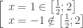 \left[\begin{array}{l} x=1\in\left[\frac{1}{2};2\right] \\ x=-1\notin\left[\frac{1}{2};2\right] \end{array}\right.