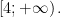 \left[ 4;+\infty  \right).