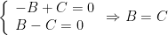 left{ begin{array}{l}-B+C=0\B-C=0end{array} right.Rightarrow B=C