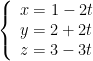 left{ begin{array}{l}x=1-2t\y=2+2t\z=3-3tend{array} right.