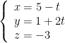 left{ begin{array}{l}x=5-t\y=1+2t\z=-3end{array} right.