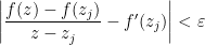 \left| \dfrac{f(z) - f(z_j)}{z - z_j} - f'(z_j) \right| < \varepsilon 