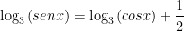 \log _{ 3 }{ (senx } )=\log _{ 3 }{ (cosx) } +\cfrac { 1 }{ 2 }