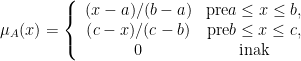 \mu_A(x) = \left\{ \begin{array}{cc} \mathcal (x-a)/(b-a) & \text{pre} a\leq x\leq b, \\ \mathcal (c-x)/(c-b) & \text{pre} b\leq x\leq c, \\ 0  & \text{inak} \end{array} \right .