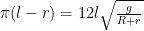 \pi(l-r)=12l\sqrt{\frac{g}{R+r}}