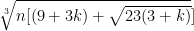\sqrt[3]{n[(9+3k)+\sqrt{23(3+k)}}]\\
