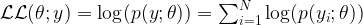 {\cal LL}(\theta;y) = \log(p(y;\theta)) = \sum_{i=1}^{N} \log(p (y_i;\theta))