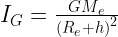 { I }_{ G }=frac { { GM }_{ e } }{ { left( { R }_{ e }+h right) }^{ 2 } } 