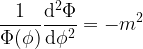  \displaystyle \frac{1}{\Phi(\phi)}\frac{{\rm d^2}\Phi}{{\rm d}\phi^2} = -m^2