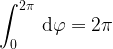  \displaystyle \int_0^{2\pi} \, {\rm d}\varphi = 2\pi 