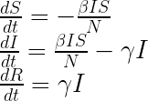  \frac{dS}{dt} = -\frac{\beta I S}{N} \newline \frac{dI}{dt} = \frac{\beta I S}{N} - \gamma I \newline \frac{dR}{dt} = \gamma I 