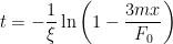   \displaystyle  t = -\frac 1 \xi \ln\left(1 - \frac{3mx}{F_0}\right)  