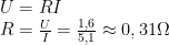   U = RI \\  R = \frac{U}{I} = \frac{1,6}{5,1} \approx 0,31 \Omega  