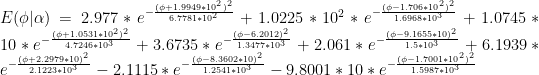  E(\phi|\alpha) = 2.977 * e^{-\frac{(\phi+1.9949*10^2)^2}{6.7781*10^2}} + 1.0225 * 10^2 * e^{-\frac{(\phi-1.706*10^2)^2}{1.6968*10^3}} + 1.0745 * 10 * e^{-\frac{(\phi+1.0531* 10^2)^2}{4.7246*10^3}} + 3.6735 * e^{-\frac{(\phi-6.2012)^2}{1.3477*10^3}} + 2.061 * e^{-\frac{(\phi-9.1655*10)^2}{1.5*10^3}} + 6.1939 * e^{-\frac{(\phi+2.2979*10)^2}{2.1223*10^3}} - 2.1115 * e^{-\frac{(\phi-8.3602*10)^2}{1.2541*10^3}} - 9.8001 * 10 * e^{-\frac{(\phi-1.7001*10^2)^2}{1.5987*10^3}}