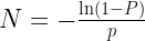  N = - \frac{\ln(1-P)}{p}